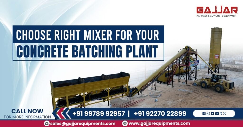 Understanding the Various Types of Concrete Mixers in Batching Plants